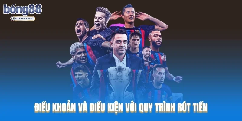 Điều Khoản Và Điều Kiện Bong88 - Quy Định Bạn Nên Biết 4 Điều khoản và điều kiện với quy trình rút tiền