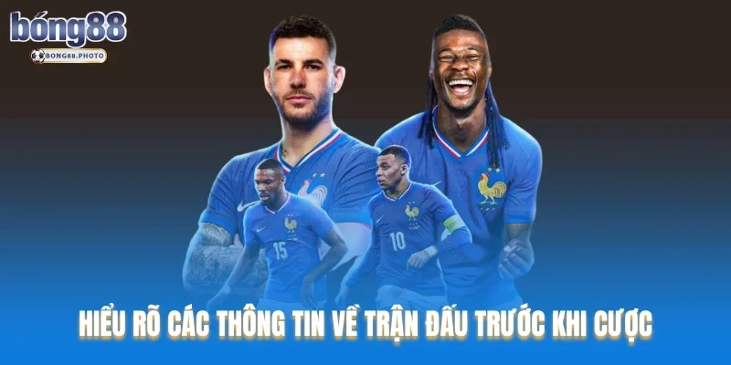 Top Các Trang Web Cá Độ Bóng Đá Đỉnh Nhất Thị Trường 2025 4 Hiểu rõ các thông tin về trận đấu trước khi cược