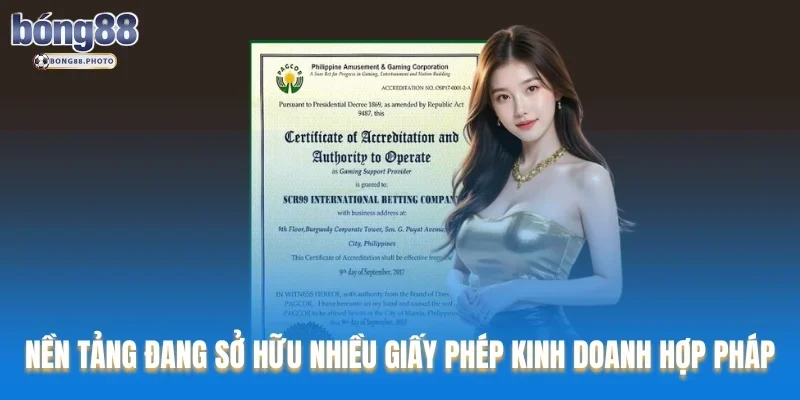 Bong88 58 Nền tảng đang sở hữu nhiều giấy phép kinh doanh hợp pháp
