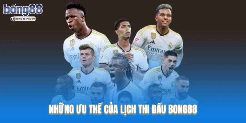 Lịch Thi Đấu Bong88 – Công Cụ Tối Ưu Cho Fan Bóng Đá 2 Những ưu thế của lịch thi đấu Bong88