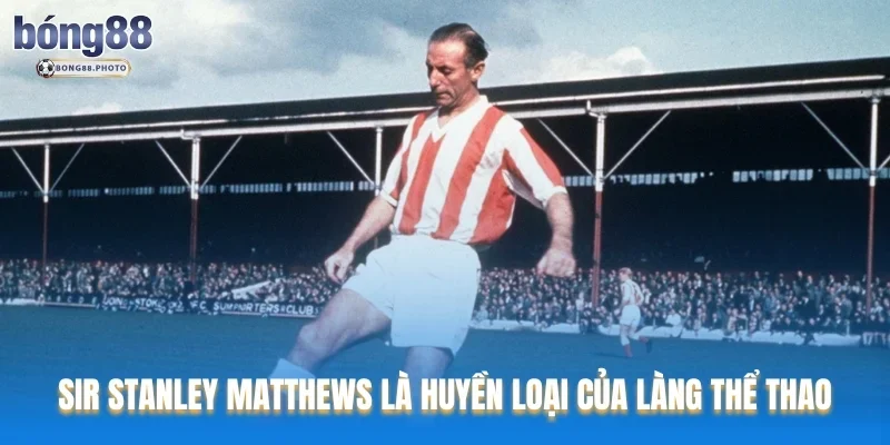 Top Các Tiền Vệ Cánh Phải Tốt Nhất Trong Lịch Sử Bóng Đá 4 Sir Stanley Matthews là huyền loại của làng thể thao