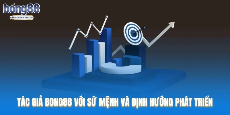 Tác Giả Bong88 Người Tạo Nên Sự Thành Công Thương Hiệu 5 Tác giả Bong88 với sứ mệnh và định hướng phát triển