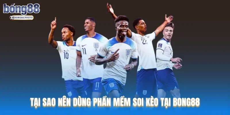 Phần Mềm Soi Kèo Là Gì ? Bí Quyết Chiến Thắng Bong88 2 Tại sao nên dùng phần mềm soi kèo tại Bong88