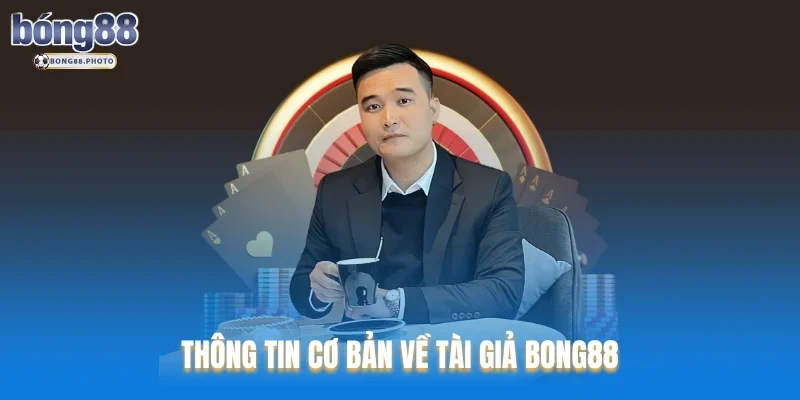 Tác Giả Bong88 Người Tạo Nên Sự Thành Công Thương Hiệu 1 Thông tin cơ bản về tài giả Bong88