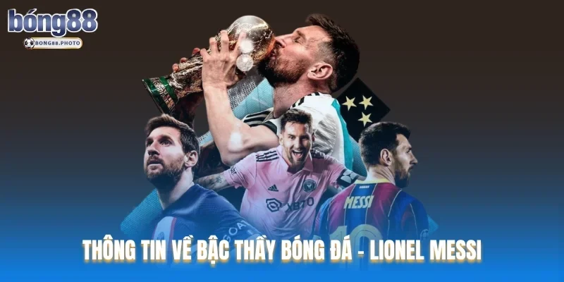 Top Cầu Thủ Bóng Đá Ghi Bàn Nhiều Nhất - Tin Tức Bong88 2 Thông tin về bậc thầy bóng đá - Lionel Messi