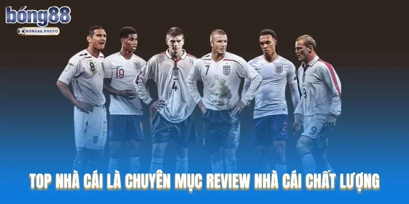 TOP nhà cái là chuyên mục review nhà cái chất lượng