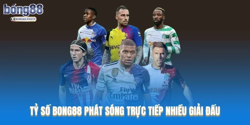 Tỷ Số Bong88: Cập Nhật Nhanh Chóng Chuẩn Xác 2025 3 Tỷ số Bong88 phát sóng trực tiếp nhiều giải đấu